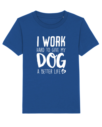 I WORK HARD for my dog Majorelle Blue