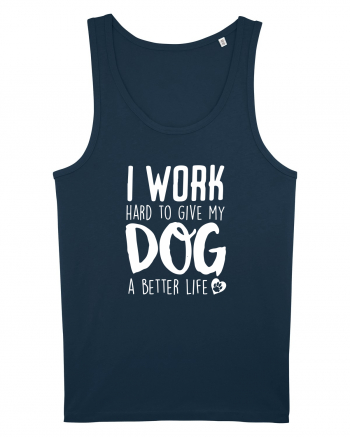 I WORK HARD for my dog Navy