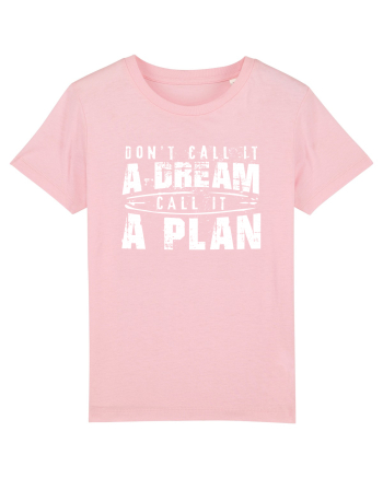 Call it a plan Cotton Pink