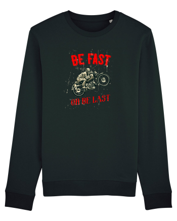 Be fast or be last Black