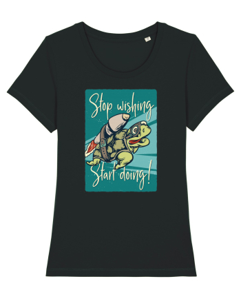 Stop wishing Start doing! Black