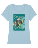 Stop wishing Start doing! Tricou mânecă scurtă guler larg fitted Damă Expresser