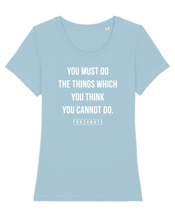 Do the things you think you cannot do Sky Blue