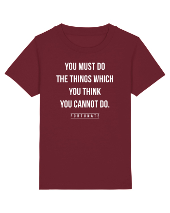 Do the things you think you cannot do Burgundy