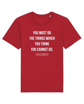 Do the things you think you cannot do Red