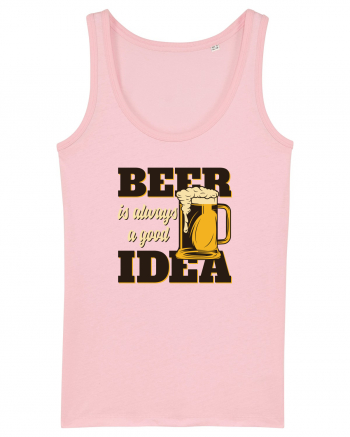 Beer is always a good idea Cotton Pink