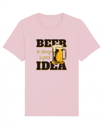 Beer is always a good idea Cotton Pink