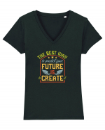 The Best way to predict your future is to create it Tricou mânecă scurtă guler V Damă Evoker