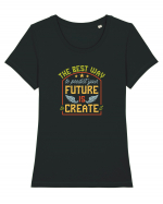 The Best way to predict your future is to create it Tricou mânecă scurtă guler larg fitted Damă Expresser