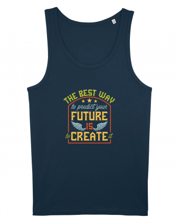 The Best way to predict your future is to create it Navy