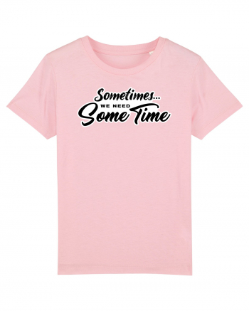 Sometimes we need some time Cotton Pink