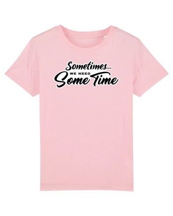 Sometimes we need some time Cotton Pink