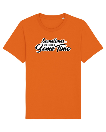 Sometimes we need some time Bright Orange