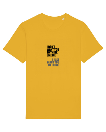 I Don’t Want You To Think Like Me. I Just Want You To Think. Spectra Yellow