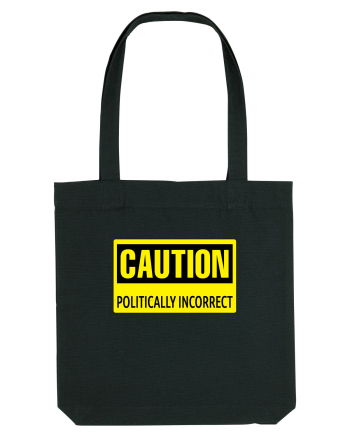 Caution Politically Incorrect   Black