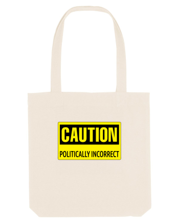 Caution Politically Incorrect   Natural