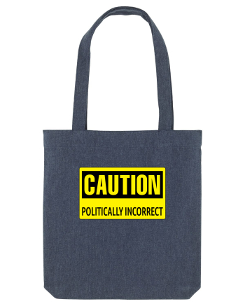 Caution Politically Incorrect   Midnight Blue