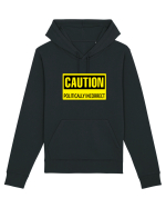 Caution Politically Incorrect   Hanorac Unisex Drummer