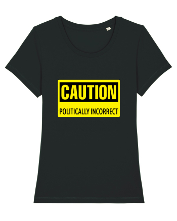 Caution Politically Incorrect   Black
