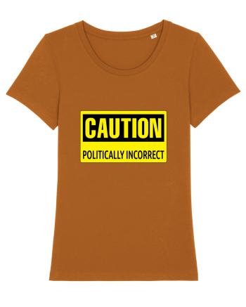 Caution Politically Incorrect   Roasted Orange