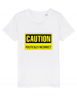 Caution Politically Incorrect   Tricou mânecă scurtă  Copii Mini Creator