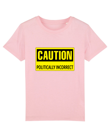 Caution Politically Incorrect   Cotton Pink