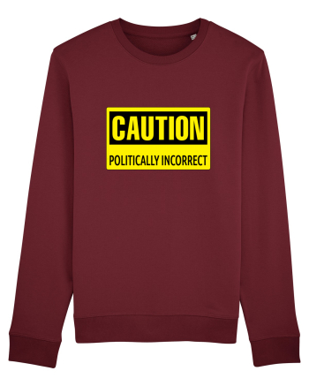 Caution Politically Incorrect   Burgundy