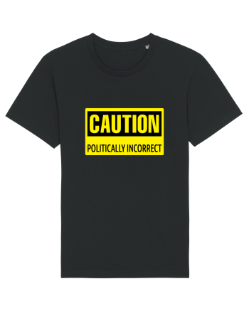 Caution Politically Incorrect   Black