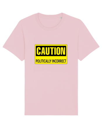 Caution Politically Incorrect   Cotton Pink
