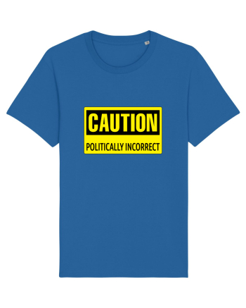 Caution Politically Incorrect   Royal Blue