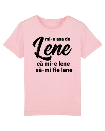 Mi-e asa de lene ca mi-e lene sa-mi fie lene Cotton Pink