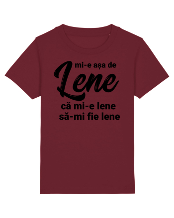 Mi-e asa de lene ca mi-e lene sa-mi fie lene Burgundy