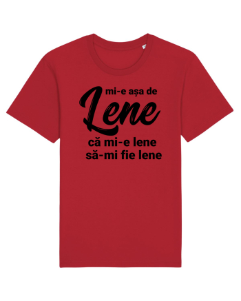 Mi-e asa de lene ca mi-e lene sa-mi fie lene Red