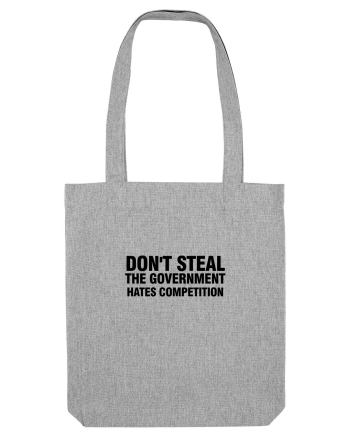 Don't steal the government hates competition Heather Grey