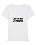 Don't steal the government hates competition Tricou mânecă scurtă guler larg fitted Damă Expresser