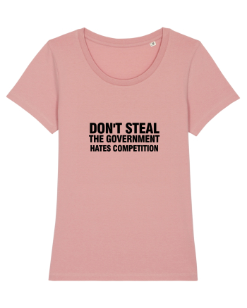 Don't steal the government hates competition Canyon Pink
