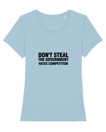 Don't steal the government hates competition Sky Blue