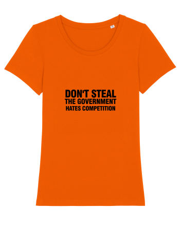 Don't steal the government hates competition Bright Orange