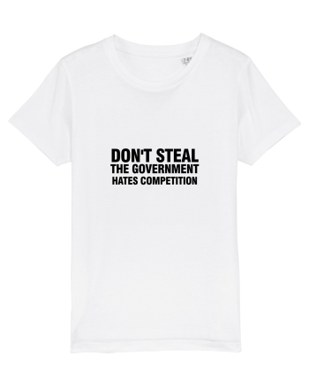 Don't steal the government hates competition White