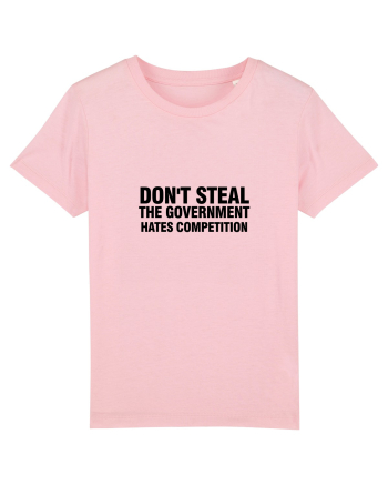 Don't steal the government hates competition Cotton Pink