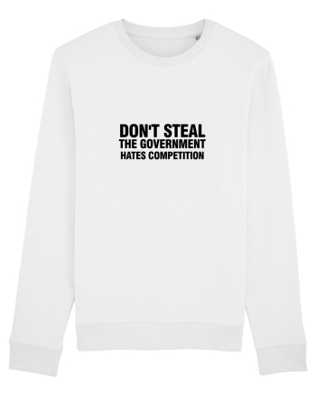 Don't steal the government hates competition White