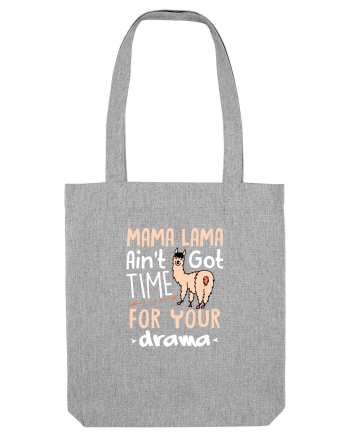 Aint got time for your drama Heather Grey
