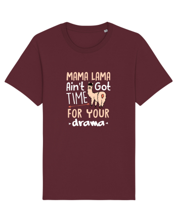 Aint got time for your drama Burgundy