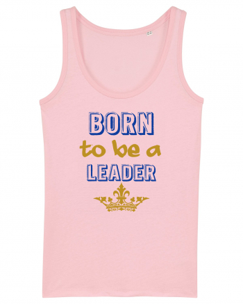 Born to be a leader Cotton Pink
