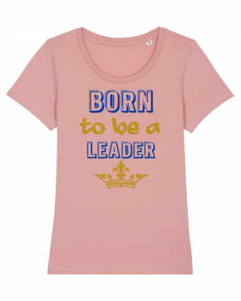 Born to be a leader Canyon Pink