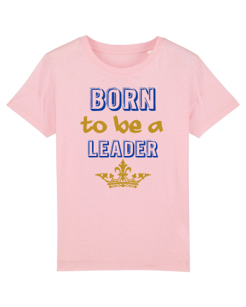 Born to be a leader Cotton Pink