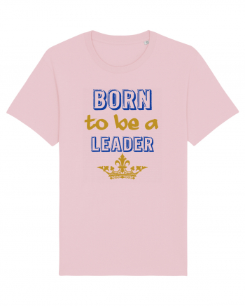 Born to be a leader Cotton Pink
