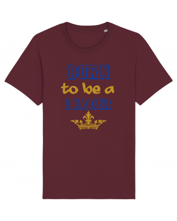 Born to be a leader Burgundy