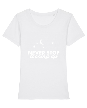 Never stop looking Up White