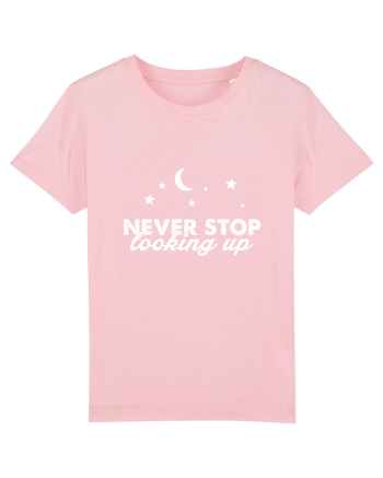 Never stop looking Up Cotton Pink
